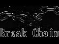 Break Chain リリックビデオ風 