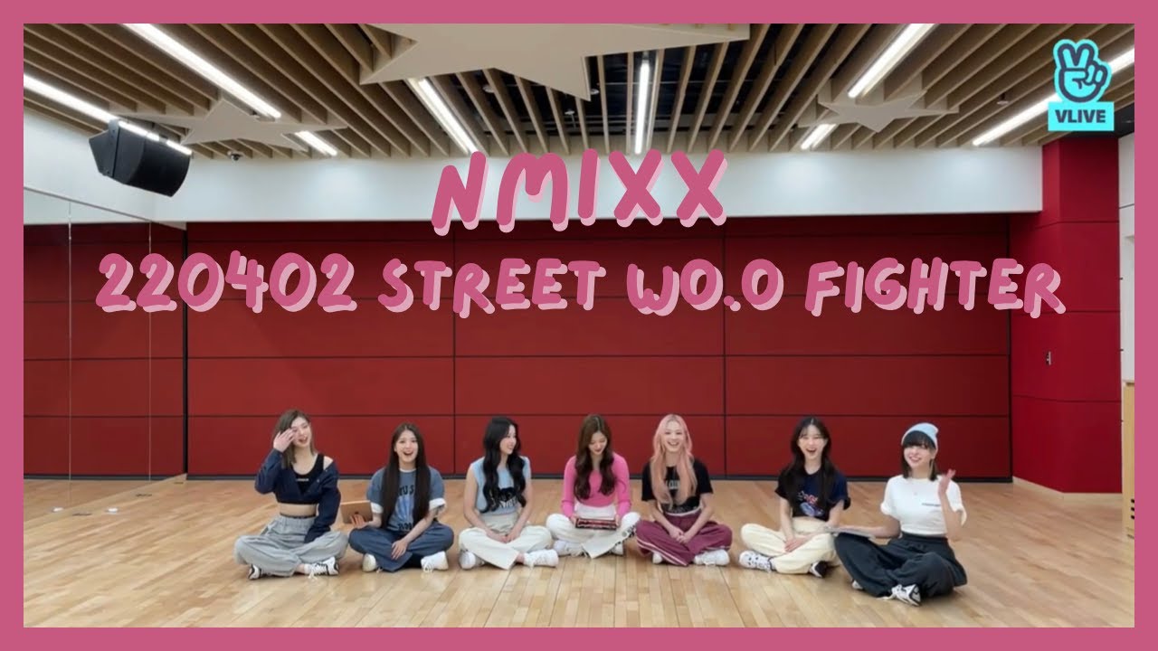 220402 STREET WO.O FIGHTER (ENG SUB) [NMIXX VLIVE] - YouTube