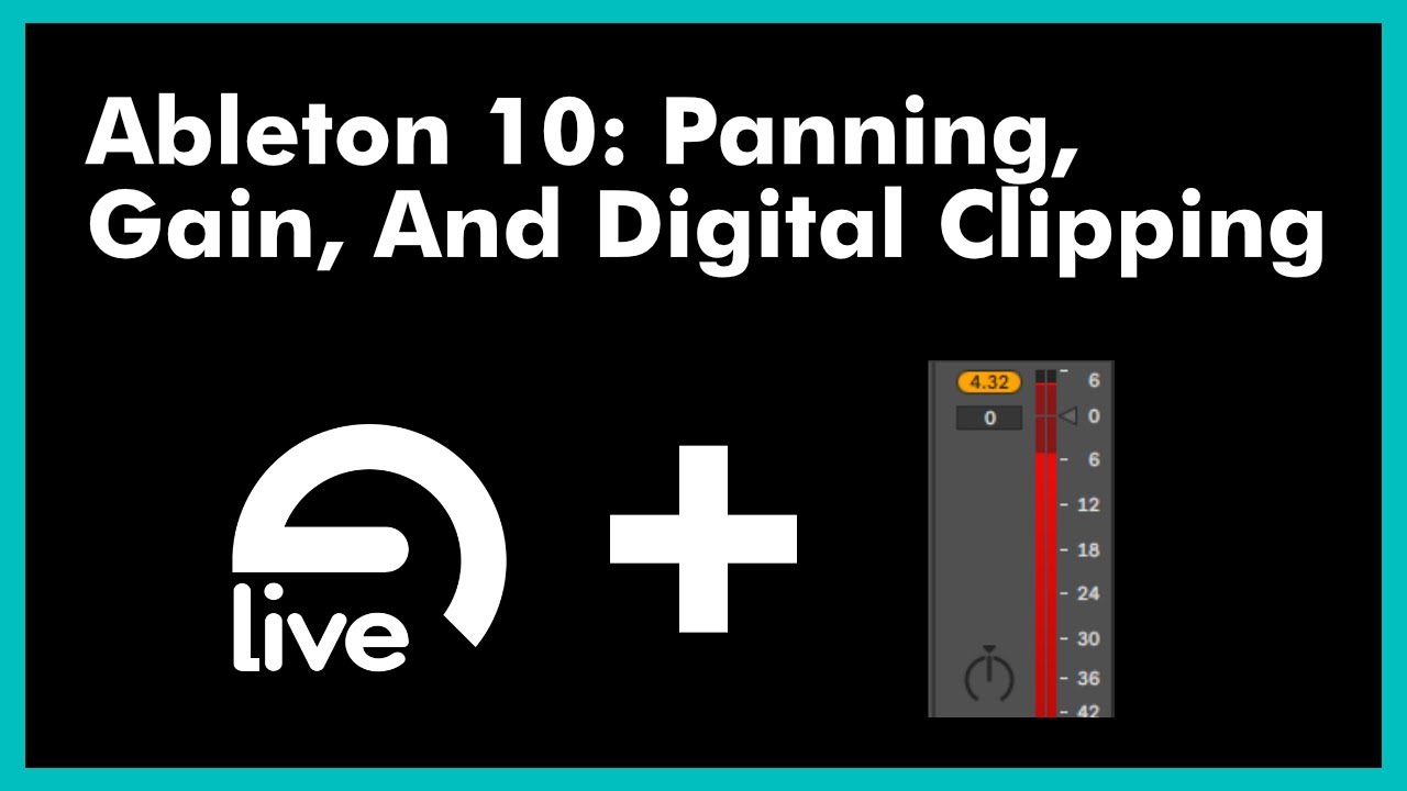 Ableton 10: Panning, Gain, And Digital Clipping - YouTube