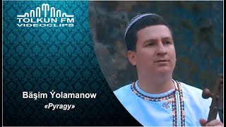 Bäşim Ýolamanow - Pyragy