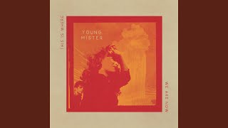 Video thumbnail of "Young Mister - The World Makes Sense Again"