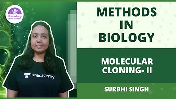 Molecular Cloning- II | Methods In Biology | CSIR Life Science 2021 | Surbhi Singh