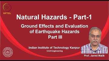 noc19-ce14 Lecture 21-Ground Effects and Evaluation of Earthquake Hazards Part-III