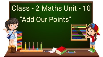 Class - 2 Maths Chapter - 10 "Add our points" (part 3) cbse ncert english medium