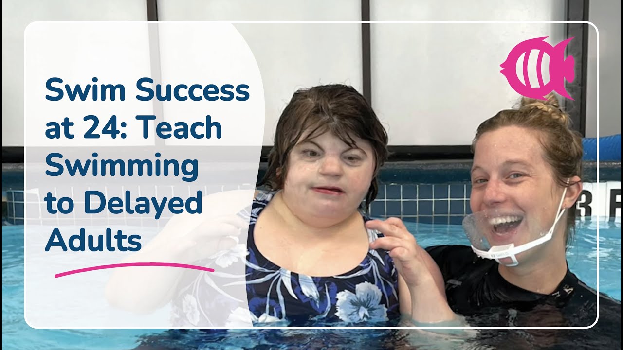 How to teach Swimming for Developmentally Delayed Adults Swim Success