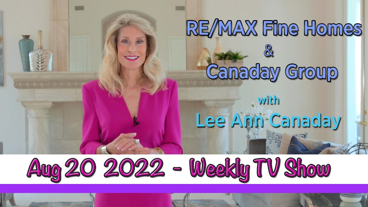 2022 Aug 20 - RE/MAX Fine Home & the Canaday Group - Weekly TV Show