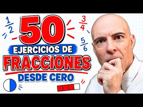 50 EJERCICIOS DE FRACCIONES DESDE CERO