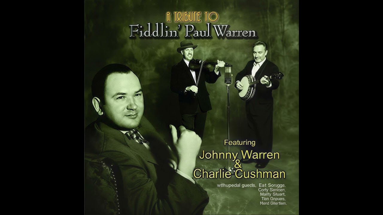 A Tribute To Fiddlin' Paul Warren Vol .1 [2008] - Johnny Warren & Charlie Cushman