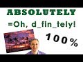 English Pronunciation Practice - Oh Definitely and Absolutely