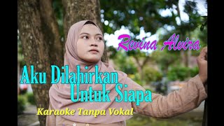 AKU DILAHIRKAN UNTUK SIAPA - Revina Alvira (Cover by Gasentra) (Karaoke Tanpa Vokal)