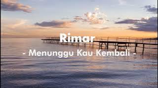 Rimar - Menunggu Kau Kembali (Video Lirik)