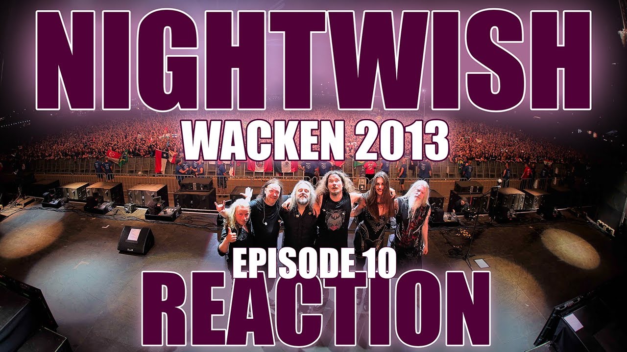 BLESS THE CHILD | WACKEN 2013 Reaction Series Episode 10 NIGHTWISH #nightwish #nightwishreaction