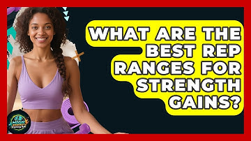 What Are The Best Rep Ranges For Strength Gains? - High Energy Training Hub