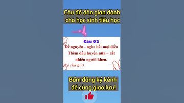 Câu đố dân gian dành cho học sinh tiểu học #cau02 #shorts
