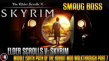 Skyrim - Middle Earth Path of the Hobbit Mod Walkthrough Part 7 - Smaug