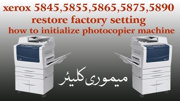 xerox 5845,5855,5865,5875,5890 restore factory setting | how to initialize photocopier machine
