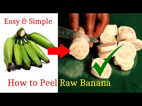 Come Peel Raw Banana facilmente