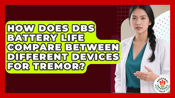 How Does DBS Battery Life Compare Between Different Devices For Tremor? - Everyday Parkinsons Help