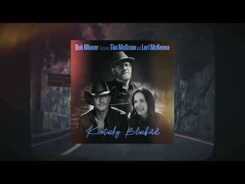 Kentucky Bluebird – Bob Minner ft. Tim McGraw and Lori McKenna [Official Visualizer]