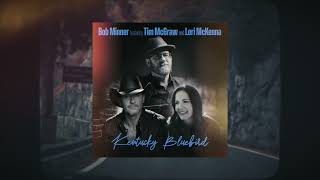 Kentucky Bluebird - Bob Minner Ft. Tim Mcgraw And Lori Mckenna 