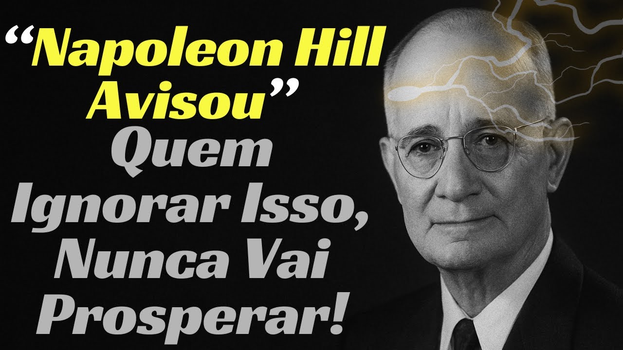 🔥“Napoleon Hill Avisou: Quem Ignorar Isso, Nunca Vai Prosperar”🔥 - YouTube