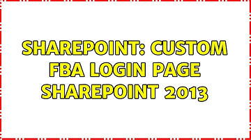 Sharepoint: Custom FBA login page SharePoint 2013