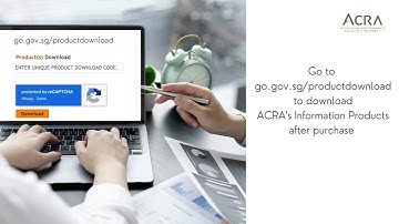 Go to go.gov.sg/productdownload to download ACRA’s Information Products after purchase