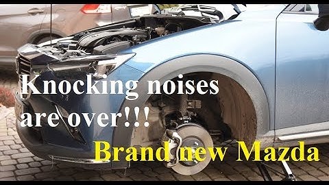 Brand new Mazda - Knocking noises are over!!! - Dealer fixed the issue