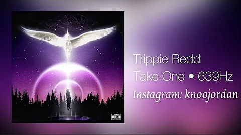 (639Hz) Trippie Redd - Take One