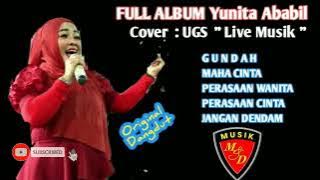 YUNITA ABABIL - DANGDUT LAWAS PILIHAN - COVER UGS - 'Gundah perasaan wanita maha cinta'