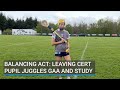 Balancing act: Leaving Cert pupil juggles GAA and study