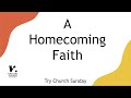 Try Church Sunday - A Homecoming Faith || Alice Meads
