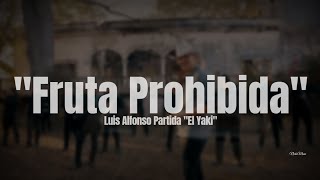 Luis Alfonso Partida "El Yaki" - Fruta Prohibida (LETRA) Estreno 2023