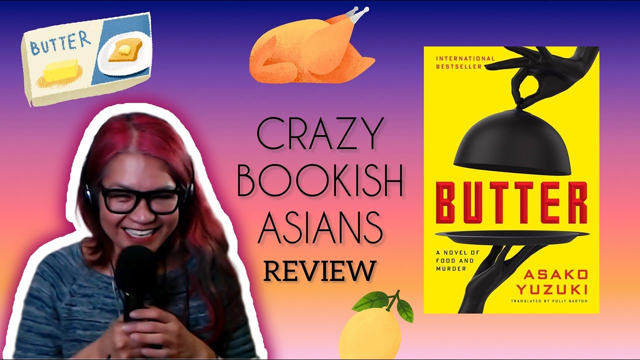 Crazy Bookish Asians Ep. 19 - Butter by Asako Yuzuki
