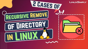 How to Remove Directory Recursively in Linux | LinuxSimply