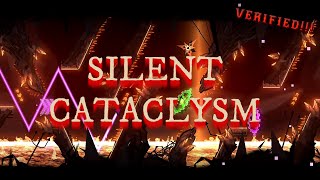 IT'S VERIFIED!! Silent Cataclysm by Electrobird and more | Geometry Dash