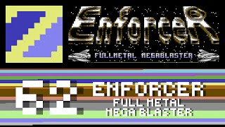 Enforcer: Fullmetal Megablaster -  C64 Sundays Rank 62