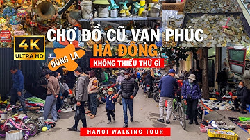 4K|CHỢ ĐỒ CŨ VẠN PHÚC, HÀ ĐÔNG, BÁN TOÀN ĐỒ ĐỘC LẠ -Walking Tour Hanoi Second hand market | TRẠM TV