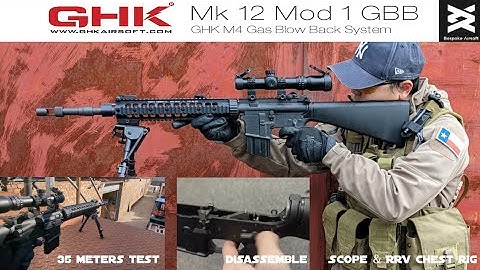 GHK Mk12 Mod1 -everything you need to know this GBB