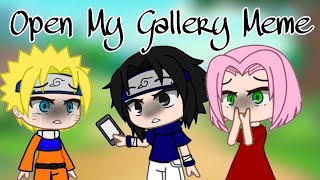 Open My Gallery Meme A Little Twist? Naruto Gacha Club Meme Everielemons