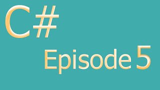 C# Basics Tutorial 5