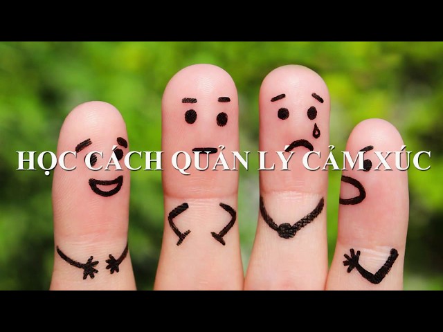 DƯỠNG LINH - Học Cách Quản Lý Cảm Xúc