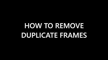 How to remove duplicate frames from a video, and how to fix broken Fountain of Dreams clips.