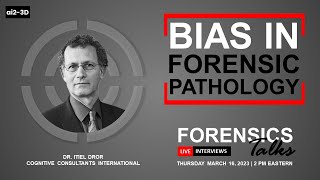 Bias in Forensic Pathology | Forensics Talks EP 81 | ft. Dr. Itiel Dror | CSI | 3D Forensics