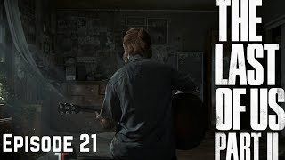 [Episode 21] Lets Play | The Last of us Part II