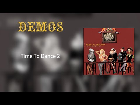 Panic! At The Disco (Demos) Time To Dance 2