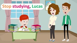 Don't study too much, Lucas - Comedy Animation English Story - Lucas English