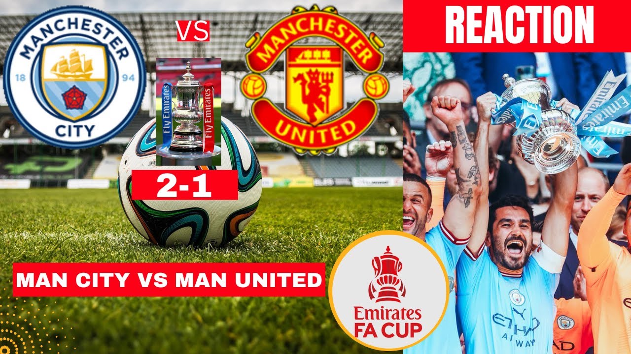 Man City vs Manchester United 2-1 Live Stream FA Cup Final 2023 Football Match Commentary Highlights