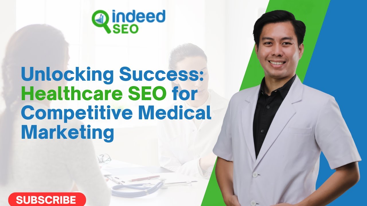 Unlocking Success: Healthcare SEO for Competitive Medical Marketing
