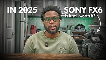 Is the Sony FX6 STILL Worth It in 2025?